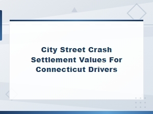 Understanding City Street Crash Settlements in Connecticut